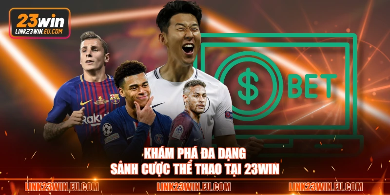 Khám phá đa dạng sảnh cược thể thao tại 23WIN