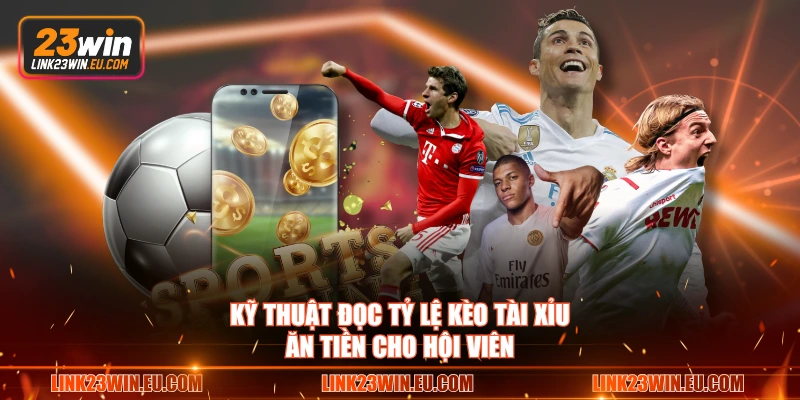 Kỹ thuật đọc tỷ lệ kèo tài xỉu ăn tiền cho hội viên