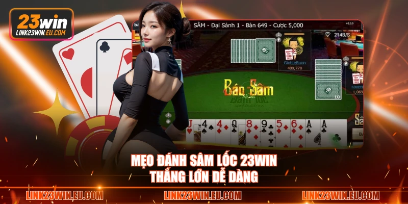 Mẹo đánh sâm lốc 23WIN thắng lớn dễ dàng