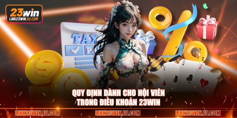  Quy định dành cho hội viên trong điều khoản 23WIN