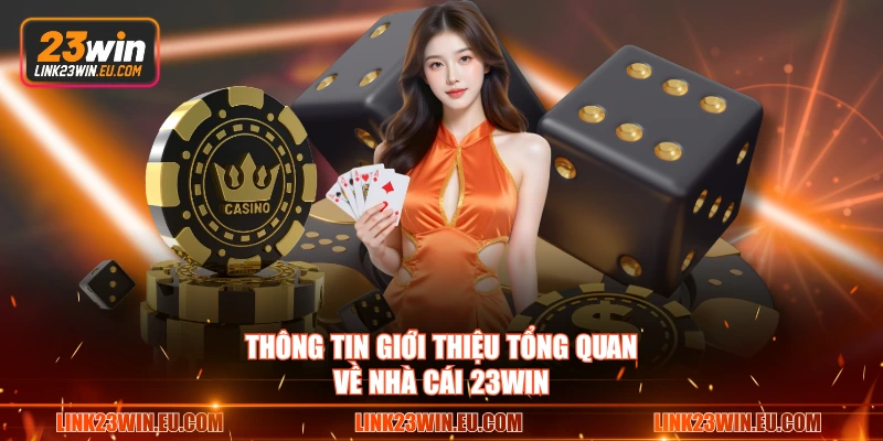 Thông tin giới thiệu tổng quan về nhà cái 23WIN